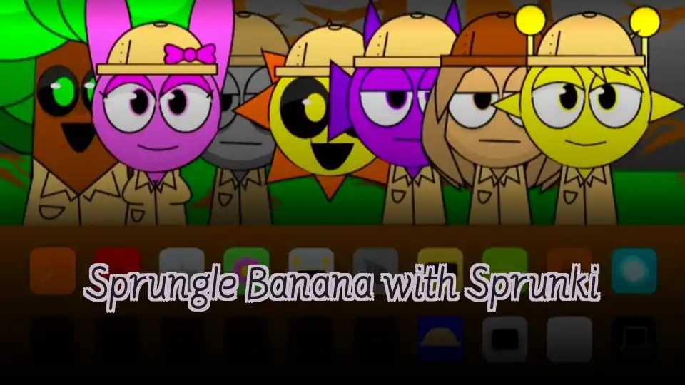Sprungle Banana with Sprunki