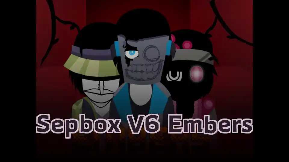 Sepbox V6 Embers