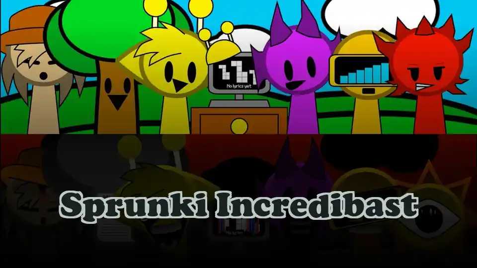 Sprunki Incredibast
