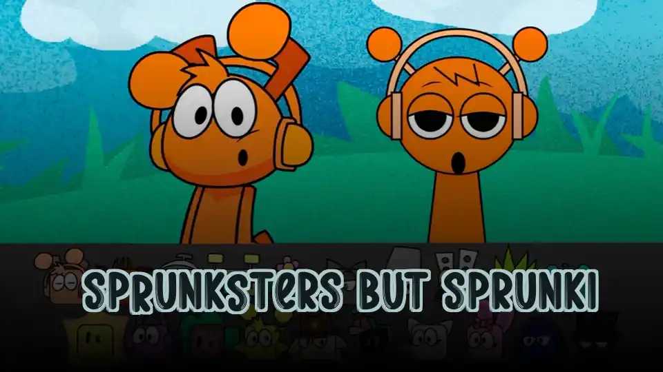 Sprunksters But Sprunki