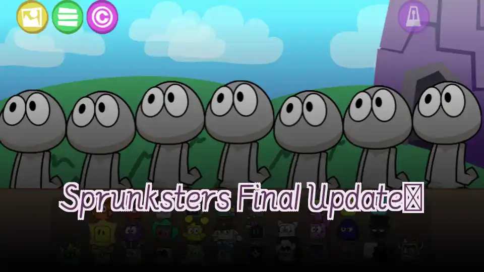 Sprunksters Final Update​