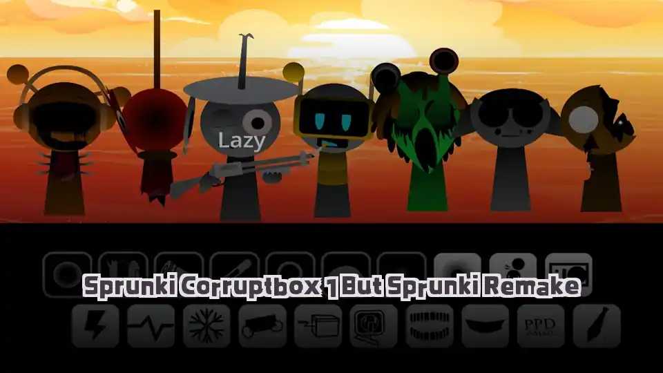 Sprunki Corruptbox 1 But Sprunki Remake