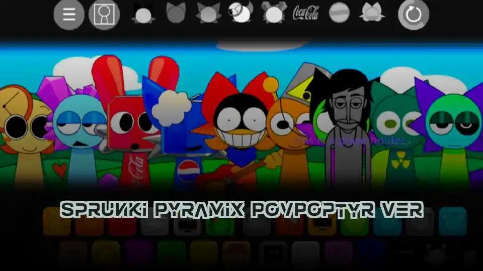 Sprunki Pyramix PovPoptyr Ver