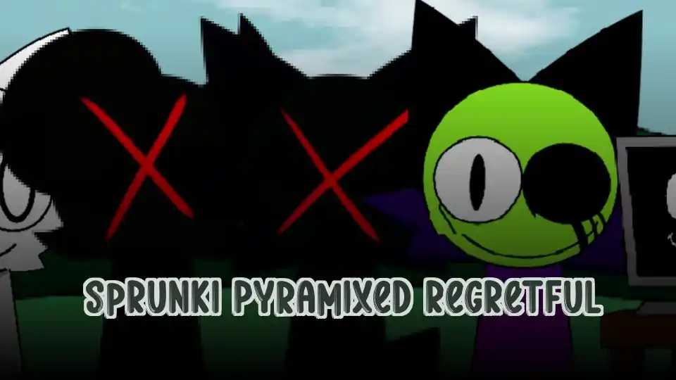 Sprunki Pyramixed Regretful