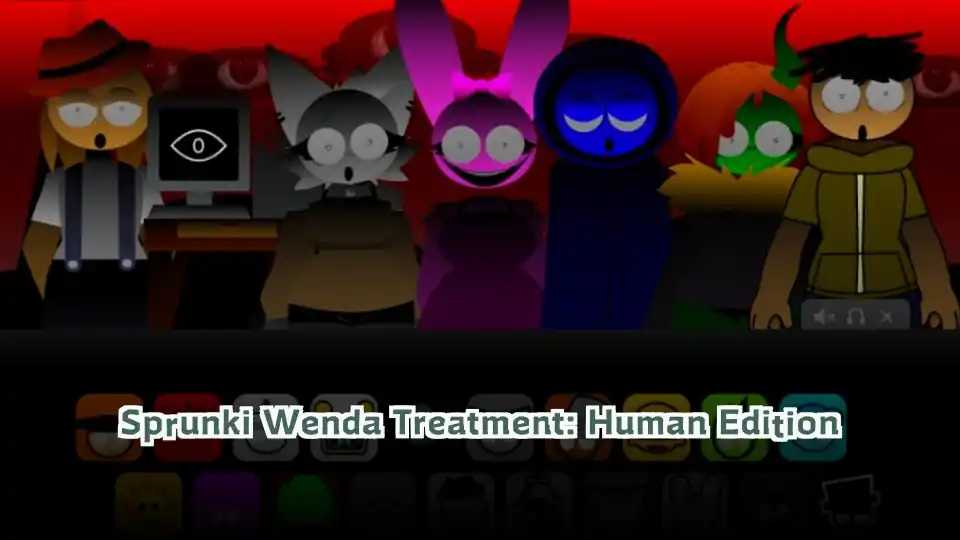 Sprunki Wenda Treatment: Human Edition