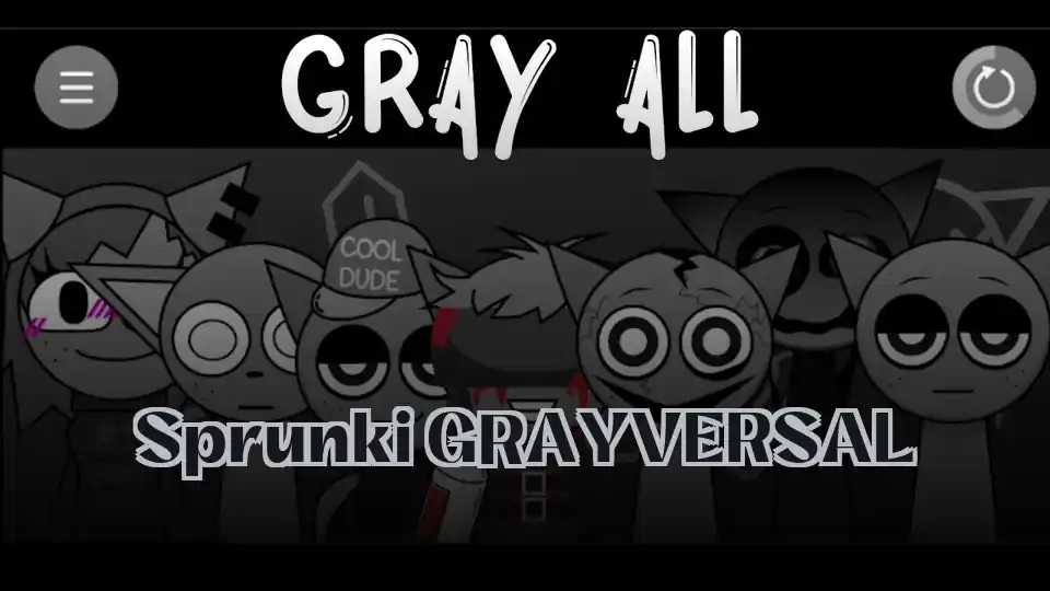 Sprunki GRAYVERSAL