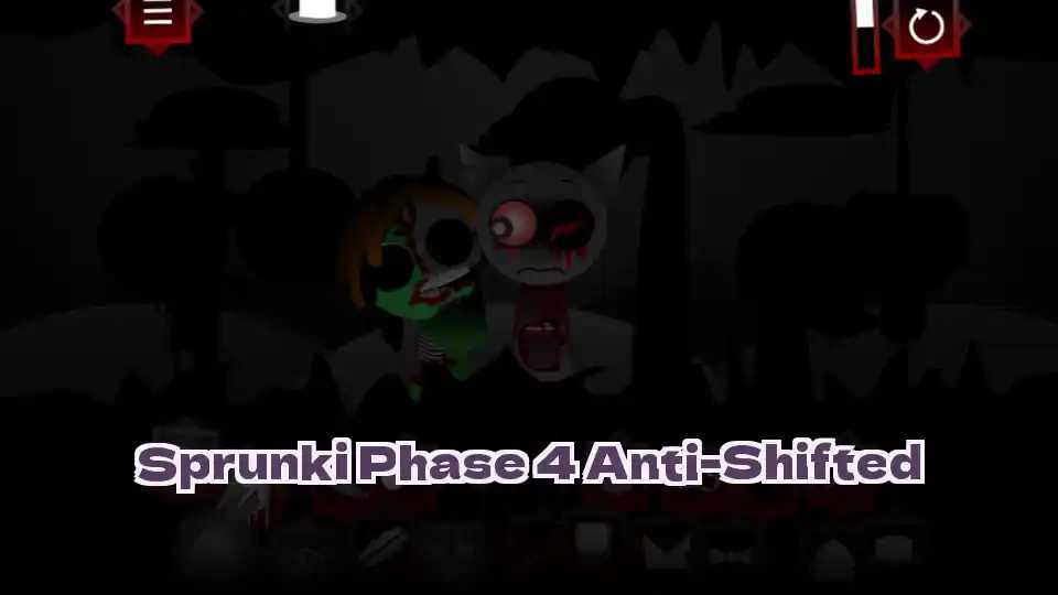 Sprunki Phase 4 Anti-Shifted