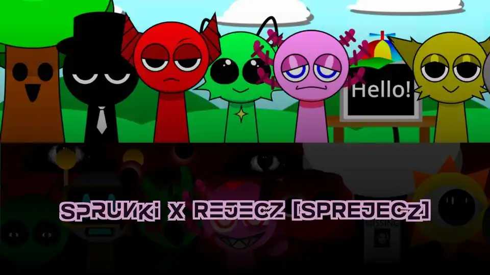 Sprunki X Rejecz [SPREJECZ]