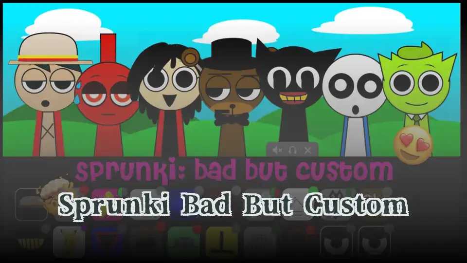 Sprunki Bad But Custom