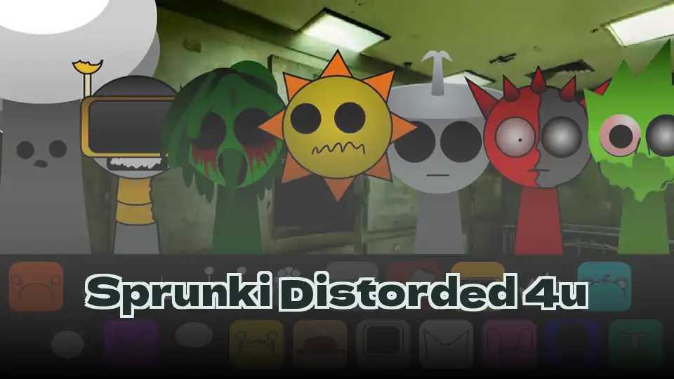 Sprunki Distorded 4u